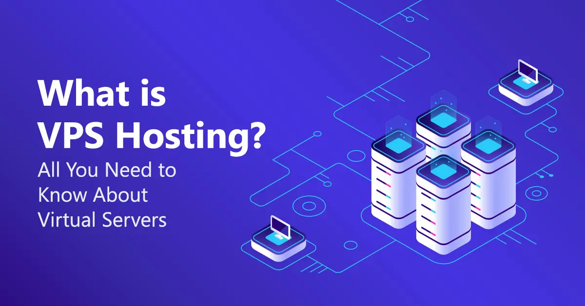 What is VPS? Understanding Virtual Private Servers